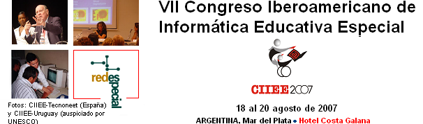 Congreso Iberoamericano de Informática Educativa Especial, del 18 al 20 de agosto de 2007, Argentina, Mar del Plata